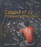 Couverture du livre « Cabane n° 12 ; profession ostréiculteur » de Walid Salem aux éditions Confluences