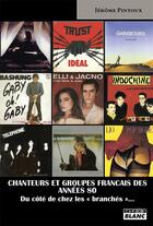 Couverture du livre « Chanteurs et groupes français des années 80 ; du côté de chez les 