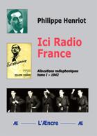Couverture du livre « Ici Radio France » de Philippe Henriot aux éditions Aencre