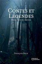 Couverture du livre « Contes et légendes pour un petit breton Tome 1 » de Francois Deux aux éditions Hello Editions