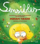 Couverture du livre « Sensibles : Une histoire pour accueillir tous les sentiments qui nous traversent » de Miriam Tirado et Marta Moreno aux éditions Eyrolles