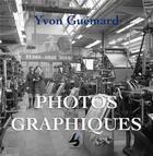 Couverture du livre « Photos graphiques » de Yvon Guemard aux éditions Librisphaera