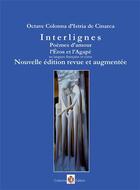 Couverture du livre « Interlignes - poemes d'amour. l'eros et l'agape » de Colonna D'Istria De aux éditions Scudo