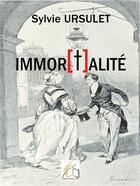 Couverture du livre « Immor[t]alités » de Sylvie Ursulet aux éditions Plume Libre
