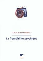 Couverture du livre « Figurabilite Psychique (La) » de Botella Cesar Et Sar aux éditions Delachaux & Niestle