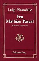 Couverture du livre « Feu mathias pascal » de Pirandello-L aux éditions Calmann-levy