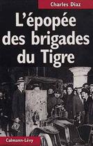 Couverture du livre « L'Epopee Des Brigades Du Tigre » de Charles Diaz aux éditions Calmann-levy