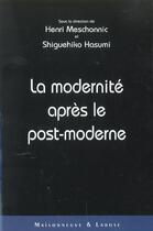 Couverture du livre « La Modernite Apres Le Post-Moderne » de Meschonnic/Shig aux éditions Maisonneuve Larose