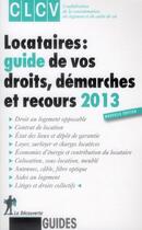 Couverture du livre « Locataires ; guide de vos droits, démarches et recours ; 2013 » de Clcv aux éditions La Decouverte