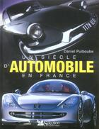 Couverture du livre « Un siecle d'automobile en france » de Daniel Puiboube aux éditions Selection Du Reader's Digest