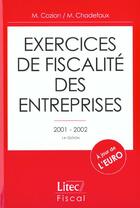 Couverture du livre « Exercices de fiscalite des entreprises ; edition 200162002 . 14e edition » de Maurice Cozian et Martial Chadefaux aux éditions Lexisnexis