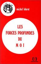 Couverture du livre « Les forces profondes du moi » de Michel Lobrot aux éditions Economica