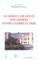 Couverture du livre « SERVICE DE SANTE DES ARMEES ENTRE GUERRE ET PAIX (LE) » de Philippe Richardot aux éditions Economica