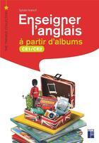 Couverture du livre « Enseigner l'anglais a partir d'albums ce1-ce2 + cd-rom + telechargement » de Hanot Sylvie aux éditions Retz