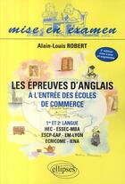 Couverture du livre « Épreuve d'anglais à l'entrée des écoles de commerce » de Alain-Louis Robert aux éditions Ellipses