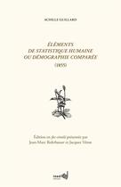 Couverture du livre « Éléments de statistique humaine ou démographie comparée (1855) » de Achille R Guillard aux éditions Ined