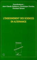 Couverture du livre « L'enseignementdes sciences en alternance » de Jean-Claude Sallaberry aux éditions L'harmattan