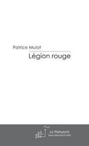 Couverture du livre « Legion rouge » de Patrice Mulot aux éditions Le Manuscrit