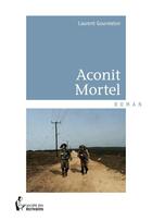 Couverture du livre « Aconit mortel » de Laurent Gourmelon aux éditions Societe Des Ecrivains