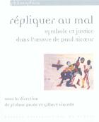 Couverture du livre « Répliquer au mal : Symbole et justice dans l'oeuvre de Paul Ricoeur » de Pur aux éditions Pu De Rennes