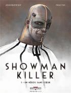 Couverture du livre « Showman killer t.1 ; un héros sans coeur » de Alexandro Jodorowsky et Nicolas Fructus aux éditions Delcourt