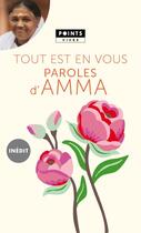 Couverture du livre « Tout est en vous ; paroles d'Amma » de Mata Amritanandamayi aux éditions Points