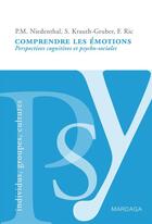 Couverture du livre « Comprendre les émotions ; perspectives cognitives et psycho-sociales » de Niedenthal Kra aux éditions Mardaga