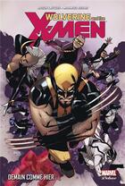 Couverture du livre « Wolverine et les X-Men t.5 : demain comme hier » de Mahmud Asrar et Jason Latour aux éditions Panini