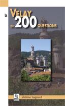 Couverture du livre « Le Velay en 200 questions » de Jerome Sagnard aux éditions Editions Sutton