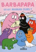 Couverture du livre « Barbapapa ; où est maman ours ? » de Taylor Talus et Annette Tison aux éditions Les Livres Du Dragon D'or