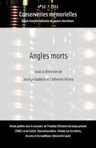 Couverture du livre « Angles morts » de Conserveries Memorielles aux éditions Conserveries Memorielles