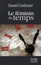 Couverture du livre « Le féminin du temps » de Daniel Cordonier aux éditions Favre