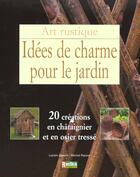 Couverture du livre « Idees de charme pour le jardin » de Cassat/Racine aux éditions Rustica