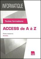 Couverture du livre « Informatique ; access de A à Z ; fiches ressource ; activités ; toutes formations » de Jean-Michel Chenet aux éditions Gep