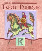 Couverture du livre « Le tarot runique » de Caroline Smith et John Astrop aux éditions Guy Trédaniel