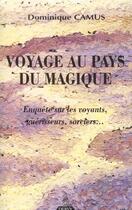 Couverture du livre « Voyage au pays du magique » de Dominique Camus aux éditions Dervy