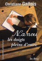 Couverture du livre « Nanou, les doigts pleins d'encre » de Christiane Gallois aux éditions De Boree
