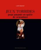Couverture du livre « Jeux torrides pour amants en quête de sensations » de Lainie Speiser aux éditions Blanche