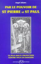 Couverture du livre « Par le pouvoir de St Pierre et St Paul » de Angel Adams aux éditions Bussiere