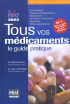 Couverture du livre « Tous vos medicaments ; le guide pratique 2003 » de Jean-Louis Peytavin et Stephane Guidon aux éditions Prat
