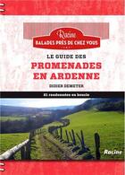 Couverture du livre « Le guide des promenades en Ardenne : 21 randonnées en boucle » de Didier Demeter aux éditions Editions Racine