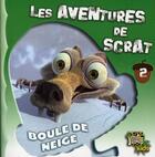 Couverture du livre « Les aventures de scrat t.2 ; boule de neige » de  aux éditions Casterman