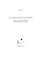 Couverture du livre « Le langage et le puits : poèmes courts complets 1983-1989 » de Hai Zi aux éditions Unes