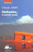 Couverture du livre « Cachemire, le paradis perdu » de Claude Arpi aux éditions Picquier