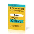 Couverture du livre « Créé pour rêver - Guide d'étude : Découvrir et réaliser le rêve de Dieu pour notre vie » de Rick Warren aux éditions Motive Par L'essentiel