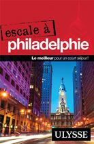 Couverture du livre « Escale à Philadelphie » de  aux éditions Ulysse