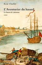 Couverture du livre « L'aventurier du hasard ; le baron de Lahontan » de Real Ouellet aux éditions Septentrion