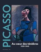 Couverture du livre « Picasso 1939-1945 ; au coeur des ténèbres » de  aux éditions In Fine