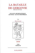 Couverture du livre « La bataille de Gergovie ; les faits archéologiques, les sites, le faux historique » de Paul Eychart aux éditions Creer