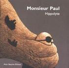Couverture du livre « Monsieur paul » de Hippolyte aux éditions Alain Beaulet